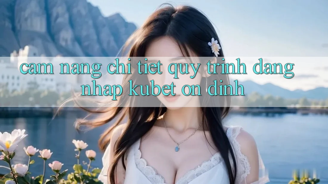 Cẩm nang chi tiết quy trình đăng nhập Kubet ổn định