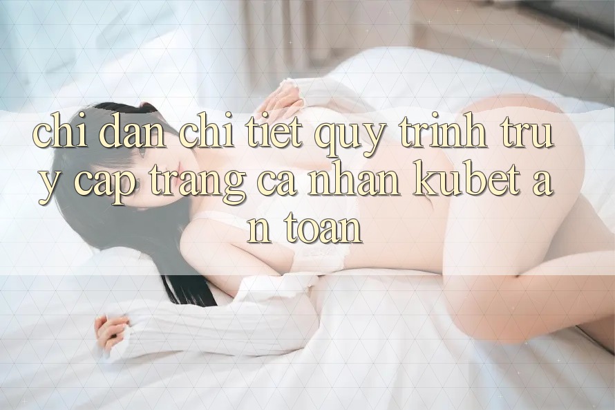 Chỉ dẫn chi tiết quy trình truy cập trang cá nhân Kubet an toàn