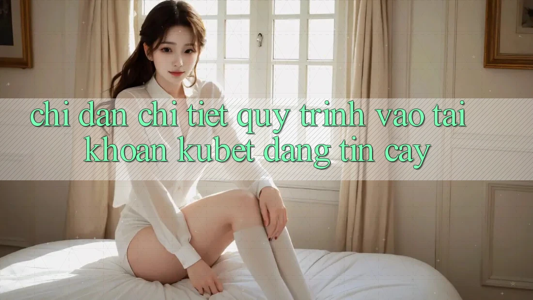 Chỉ dẫn chi tiết quy trình vào tài khoản Kubet đáng tin cậy