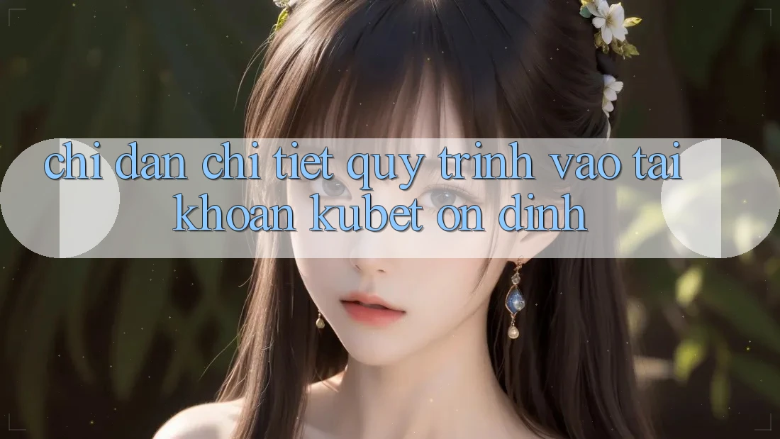 Chỉ dẫn chi tiết quy trình vào tài khoản Kubet ổn định Chỉ dẫn chi tiết quy trình vào tài khoản Kubet ổn định