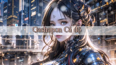 Gashapon Cá độ