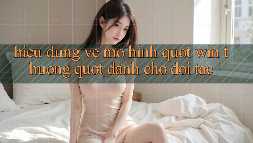 Hiểu Đúng Về Mô Hình " Win Thưởng" Dành Cho Đối Tác