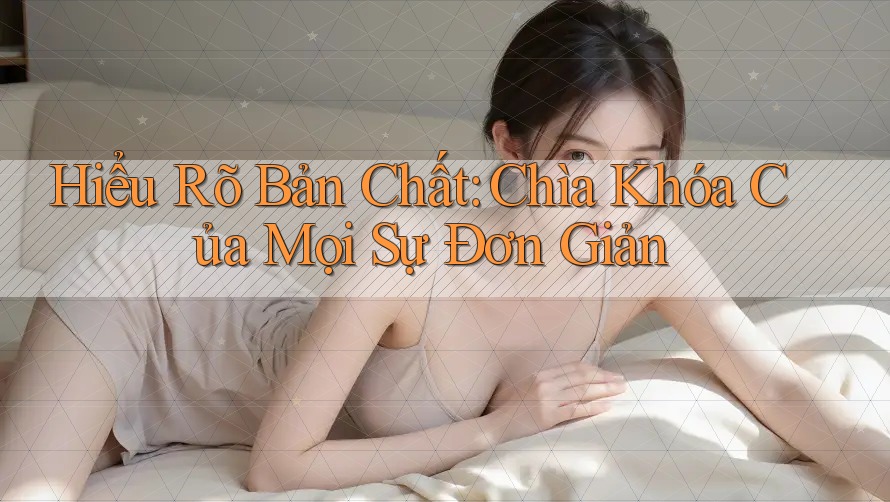Hiểu Rõ Bản Chất: Chìa Khóa Của Mọi Sự Đơn Giản