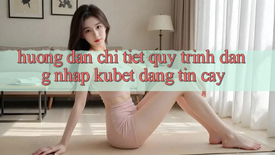 Hướng dẫn chi tiết quy trình đăng nhập Kubet đáng tin cậy Hướng dẫn chi tiết quy trình đăng nhập Kubet đáng tin cậy