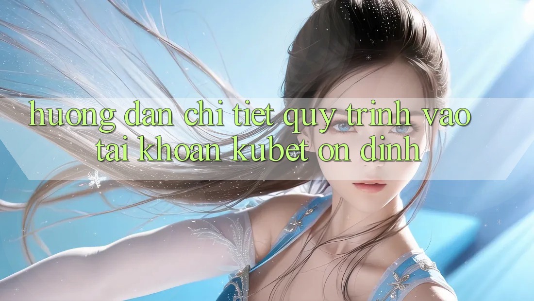 Hướng dẫn chi tiết quy trình vào tài khoản Kubet ổn định Hướng dẫn chi tiết quy trình vào tài khoản Kubet ổn định
