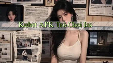 kubet APK trò chơi ios