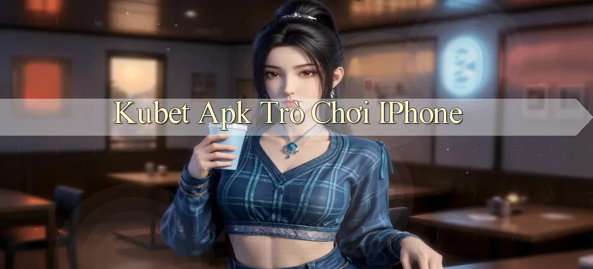 kubet apk trò chơi iPhone