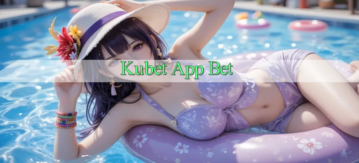 kubet app bet