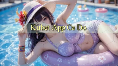kubet app cá độ