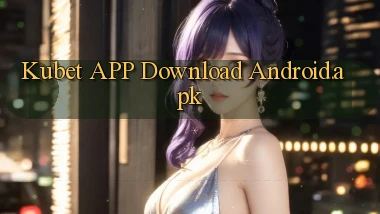 kubet APP download Android.apk