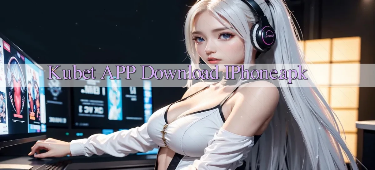 kubet APP download iPhone.apk