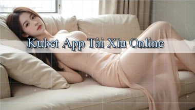 kubet app tài xỉu online