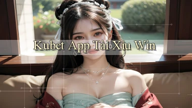 kubet app tài xỉu win