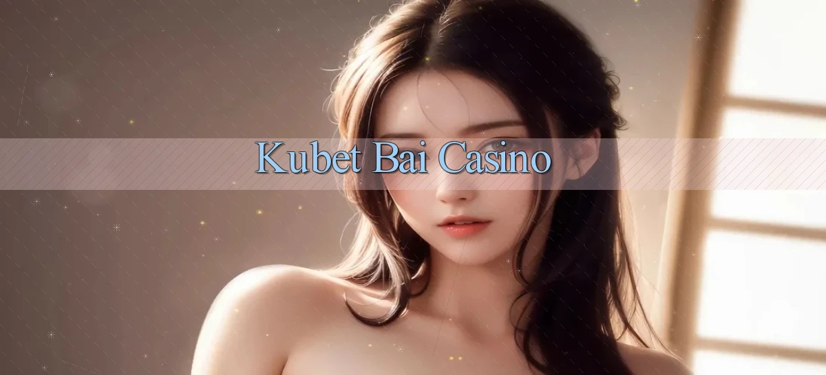 kubet bài casino