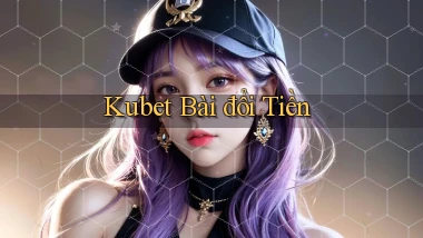 kubet bài đổi tiền