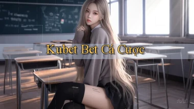 kubet bet cá cược