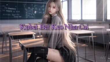 kubet bet keo nha cai