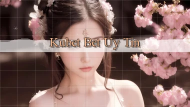 kubet bet uy tín