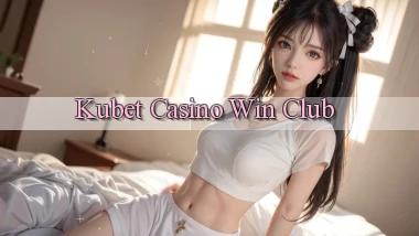 kubet casino win club