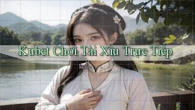 kubet  chơi tài xỉu trực tiếp