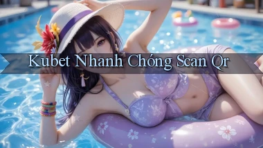 kubet nhanh chóng scan qr