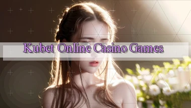 kubet Online Casino Games