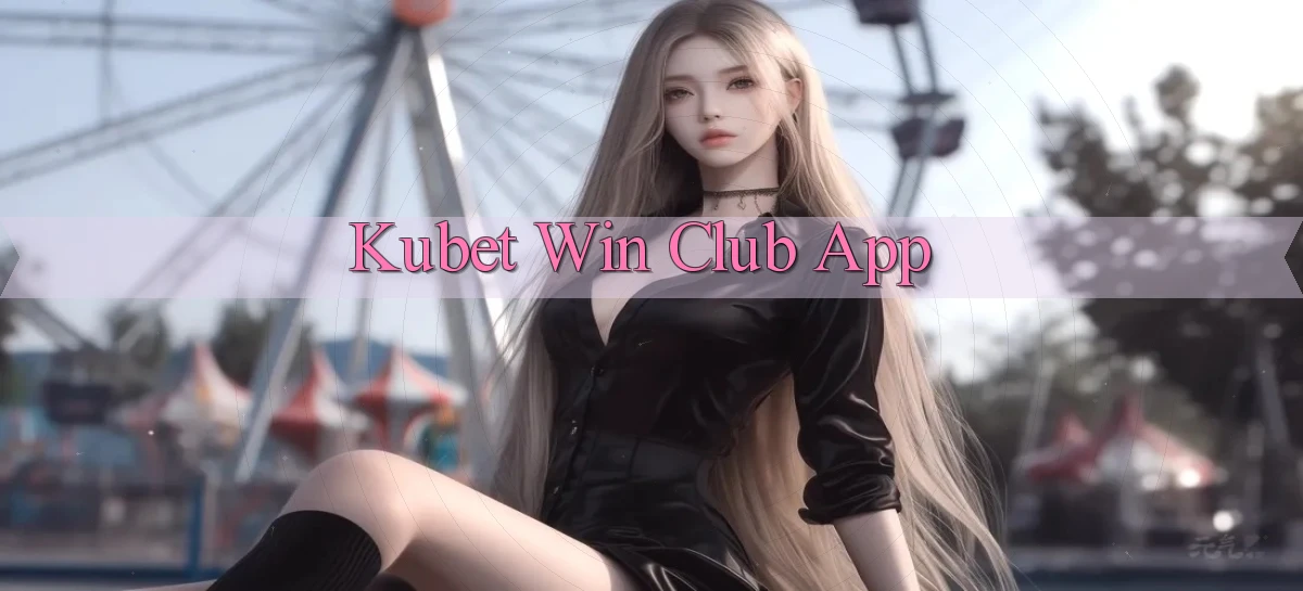 kubet  win club app