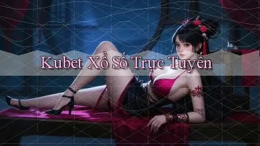 kubet Xổ số trực tuyến