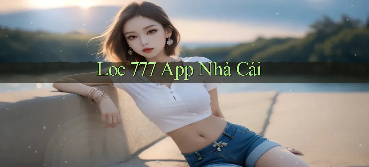 loc 777 app nhà cái