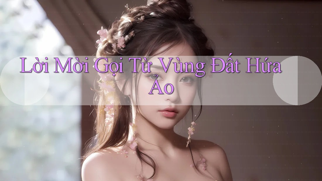 Lời Mời Gọi Từ Vùng Đất Hứa Ảo