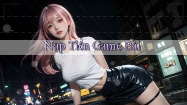 Nạp tiền Game bài