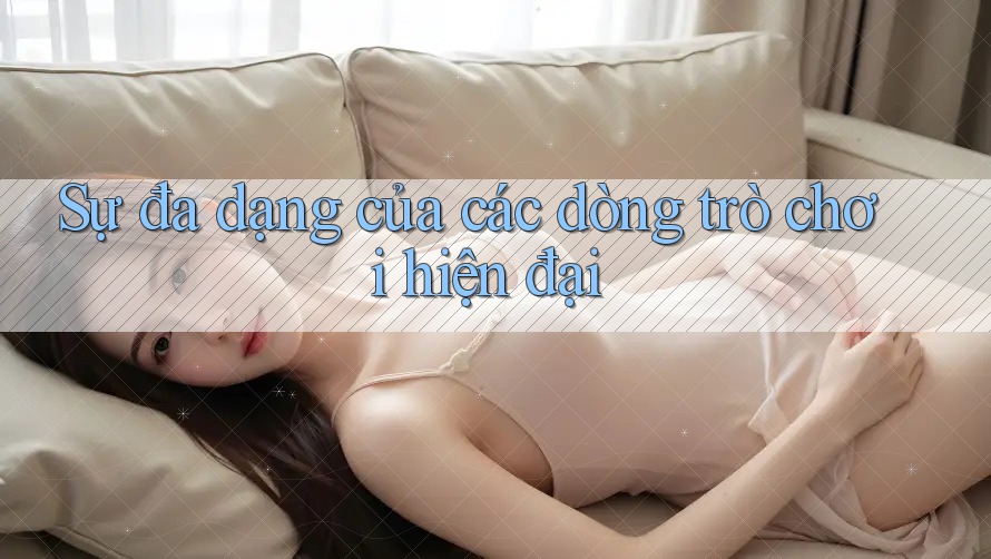 Sự đa dạng của các dòng trò chơi hiện đại Sự đa dạng của các dòng trò chơi hiện đại