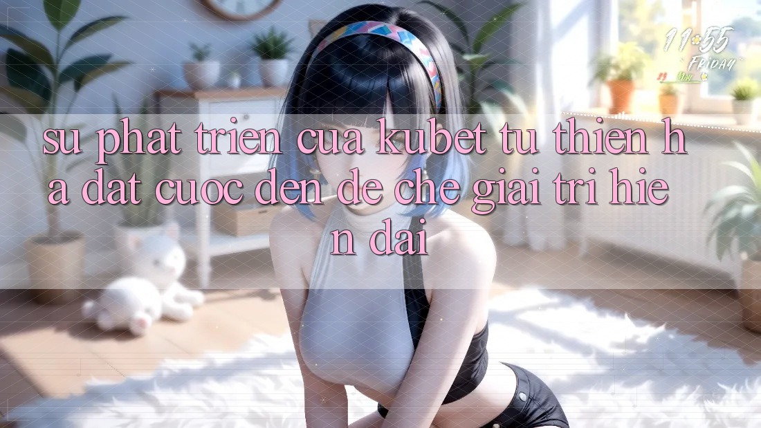 Sự phát triển của Kubet: Từ Thiên Hạ Đặt cược đến đế chế giải trí hiện đại Sự phát triển của Kubet: Từ Thiên Hạ Đặt cược đến đế chế giải trí hiện đại