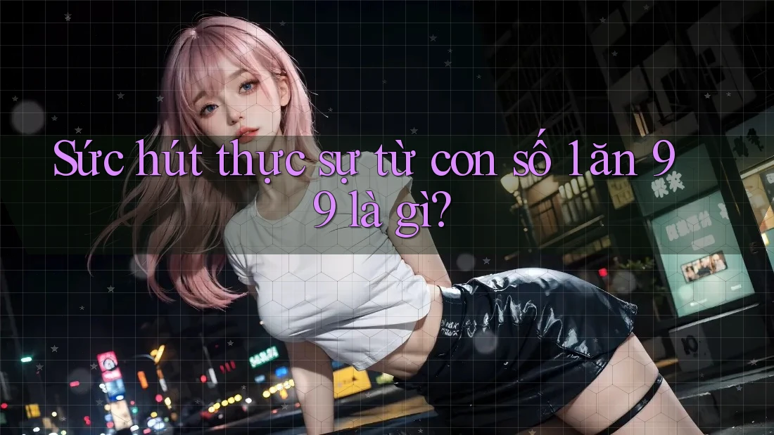 Sức hút thực sự từ con số 1 ăn 99 là gì? Sức hút thực sự từ con số 1 ăn 99 là gì?