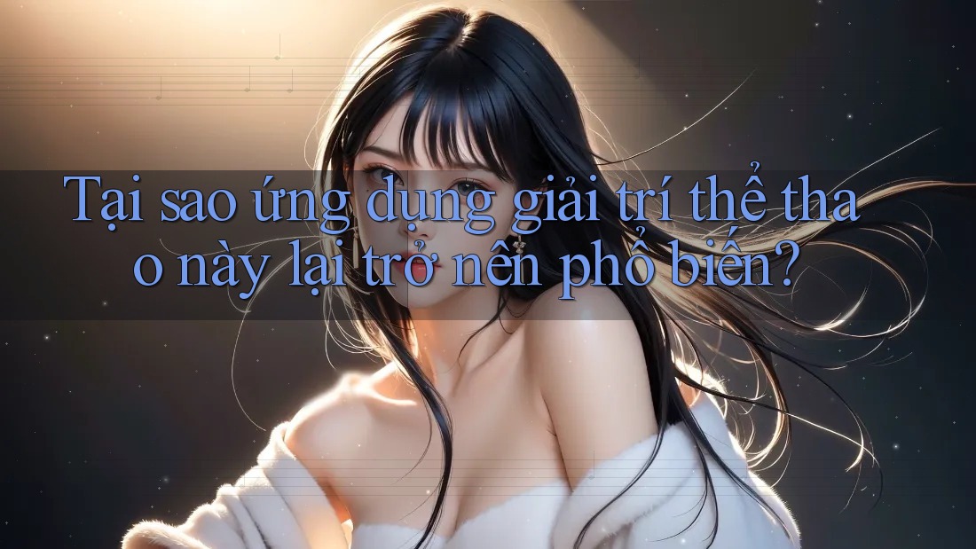 Tại sao ứng dụng giải trí thể thao này lại trở nên phổ biến? Tại sao ứng dụng giải trí thể thao này lại trở nên phổ biến?