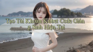 tạo tài khoản kubet code giáng sinh hiện tại