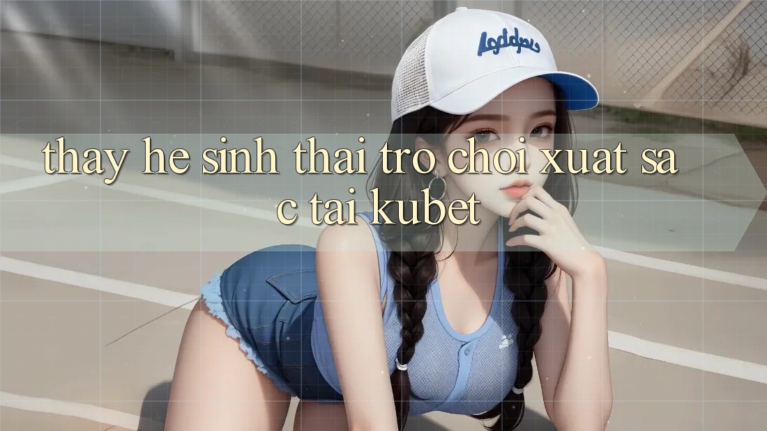 Thấy hệ sinh thái trò chơi xuất sắc tại Kubet Thấy hệ sinh thái trò chơi xuất sắc tại Kubet