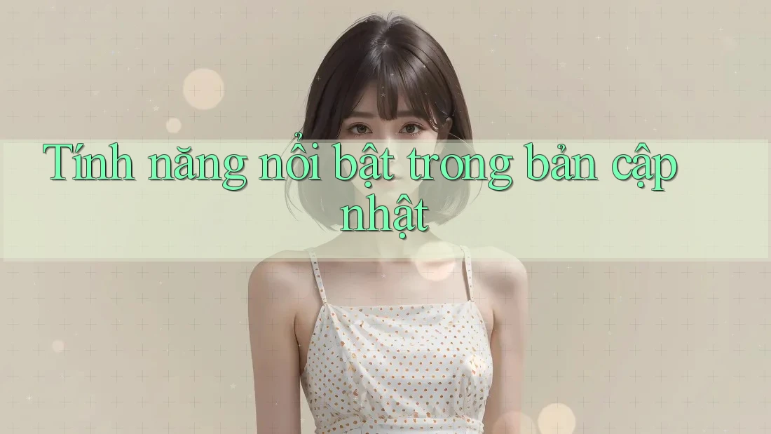 Tính năng nổi bật trong bản cập nhật