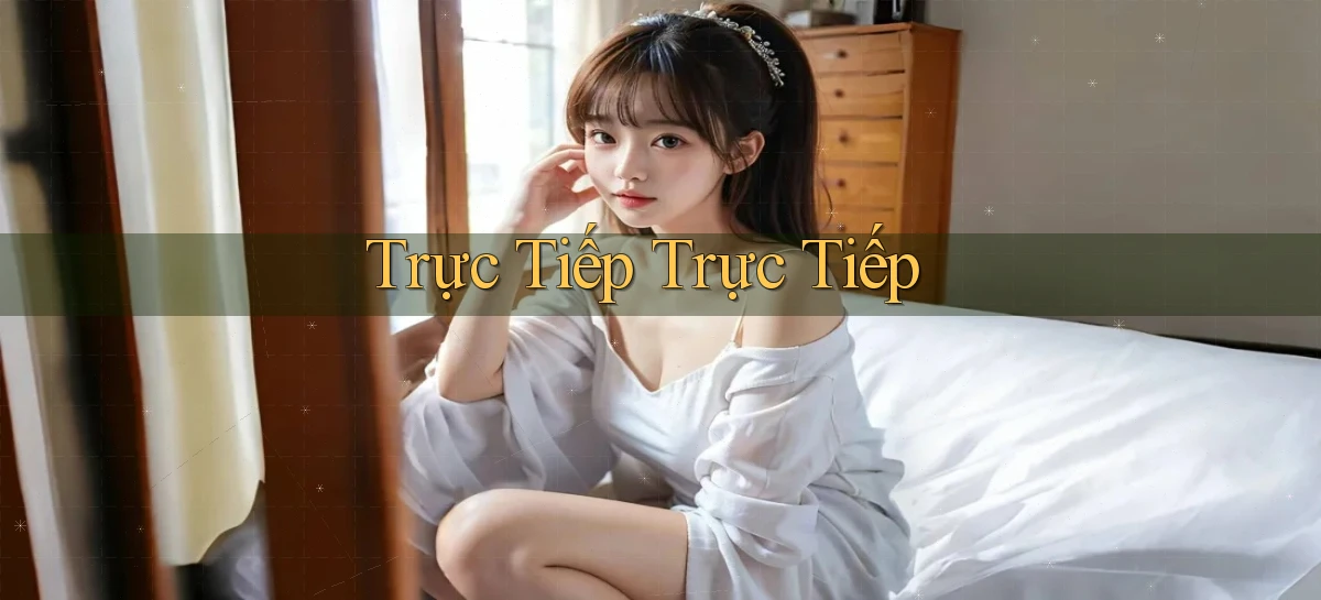 Trực tiếp Trực tiếp