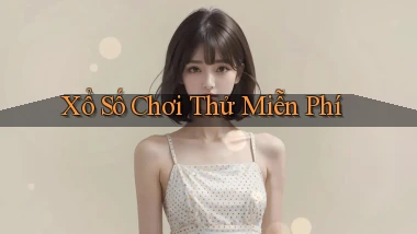Xổ số Chơi thử miễn phí